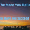Believe and Succeed