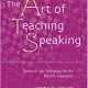خرید The Art of Teaching Speaking: Research and Pedagogy for the ESL/EFL Classroom Fourth Edition