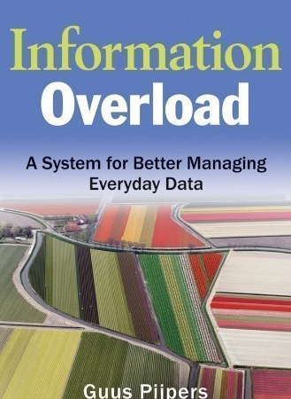 کتاب Information Overload: A System for Better Managing Everyday Data Kindle Edition