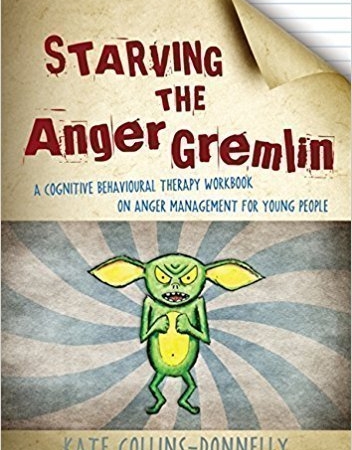 کتاب Starving the Anger Gremlin: A Cognitive Behavioural Therapy Workbook on Anger Management for Young People (Gremlin and Thief CBT Workbooks)