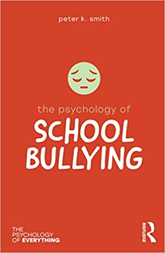 The Psychology of School Bullying (The Psychology of Everything)