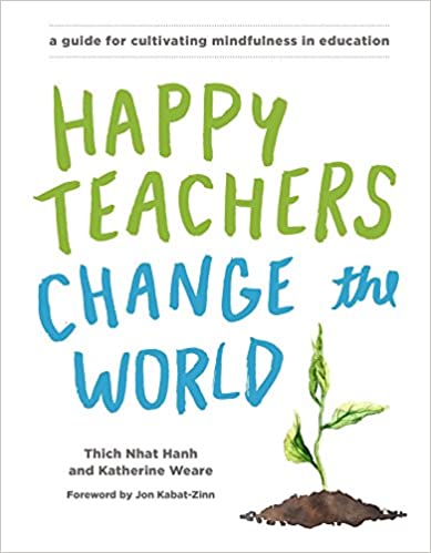 خرید کتاب Happy Teachers Change the World: A Guide for Cultivating Mindfulness in Education