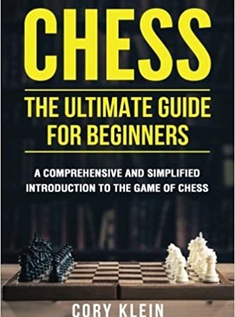 خرید کتاب Chess: The Ultimate Guide for Beginners: A Comprehensive and Simplified Introduction to the Game of Chess (openings, tactics, strategy)