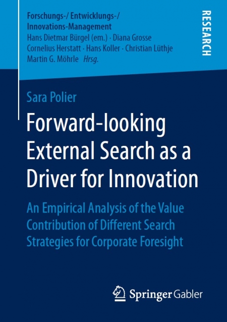 خرید کتاب Forward-looking External Search as a Driver for Innovation: An Empirical Analysis of the Value Contribution of Different Search Strategies for Corporate ... 1st ed. 2019 Edition