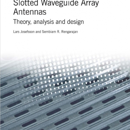Slotted Waveguide Array Antennas: Theory, analysis and design (Electromagnetic Waves)