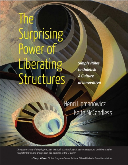 The Surprising Power of Liberating Structures: Simple Rules to Unleash A Culture of Innovation (English Edition)