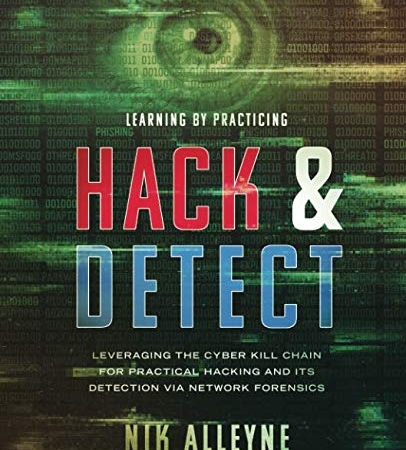 خرید کتاب Learning By Practicing - Hack & Detect: Leveraging the Cyber Kill Chain for Practical Hacking and its Detection via Network Forensics
