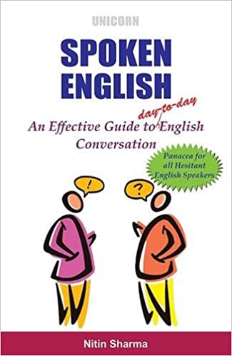 Spoken English: An Effective Guide To Day-To-Day English Conversation