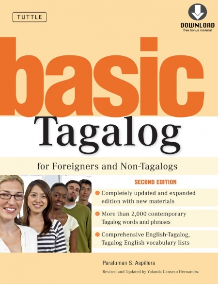 Basic Tagalog for Foreigners and Non-Tagalogs: (MP3 Downloadable Audio Included) (Tuttle Language Library) 2nd Edition