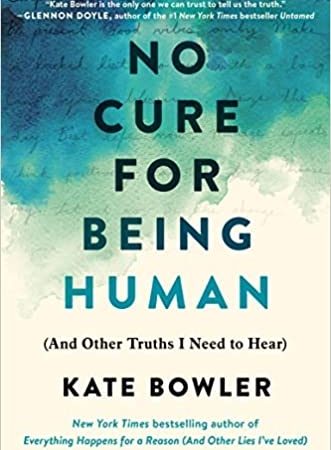 خرید کتاب No Cure for Being Human: (And Other Truths I Need to Hear)