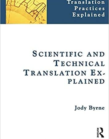 خرید کتاب Scientific and Technical Translation Explained: A Nuts and Bolts Guide for Beginners (Translation Practices Explained) 1st Edition
