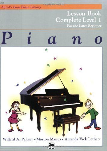 Piano Lesson Book: Complete Level 1, for the Later Beginner