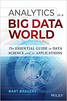 خرید کتاب Analytics in a Big Data World: The Essential Guide to Data Science and its Applications