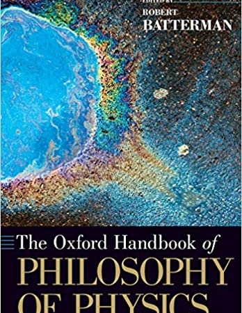 The Oxford Handbook of Philosophy of Physics (Oxford Handbooks)