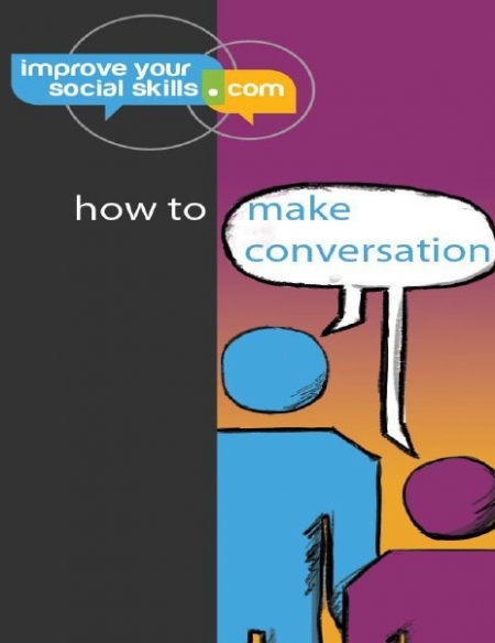 How To Make Conversation (An ImproveYourSocialSkills com guide)