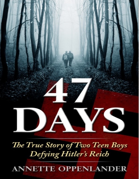 خرید کتاب 47 Days The True Story of Two Teen Boys Defying Hitler's Reich