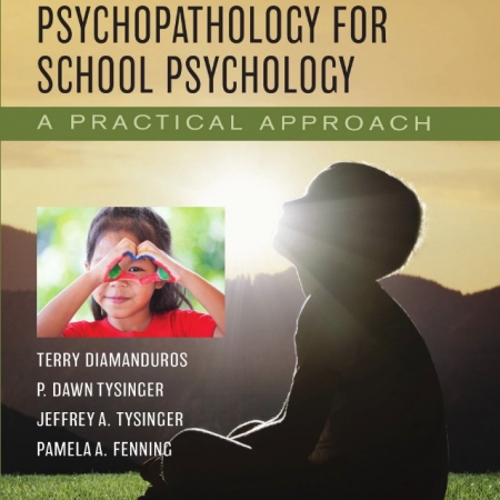 Child and Adolescent Psychopathology for School Psychology: A Practical Approach 1st Edition