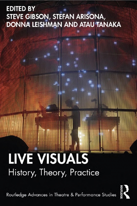 Live Visuals History Theory Practice Routledge Advances in Theatre Performance Studies 1st Edition