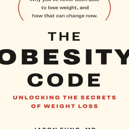 The Obesity Code Unlocking the Secrets of Weight Loss