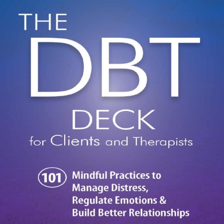 خرید کتاب The DBT Deck for Clients and Therapists: 101 Mindful Practices to Manage Distress, Regulate Emotions & Build Better Relationships 1st Edition