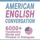 Speak! American English Conversation: 6,000+ Vocabulary Words and Phrases in Dialogues