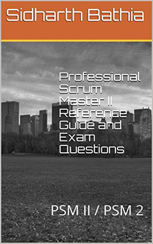 خرید کتاب Professional Scrum Master II Reference Guide and Exam Questions: PSM II / PSM 2