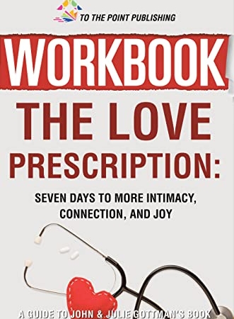 خرید کتاب Workbook: The Love Prescription: Seven Days to More Intimacy, Connection, and Joy - A Guide to John & Julie Gottman’s Book