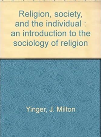 دانلود کتاب Religion, Society, and the Individual: An Introduction to the Sociology of Religion