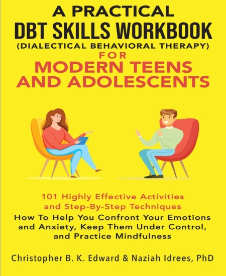 خرید کتاب A Practical DBT Skills Workbook for Modern Teens and Adolescents: How to Help You Confront Your Emotions and Anxiety, Keep Them Under Control, and Practice Mindfulness