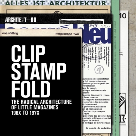Clip Stamp Fold The Radical Architecture of Little Magazines