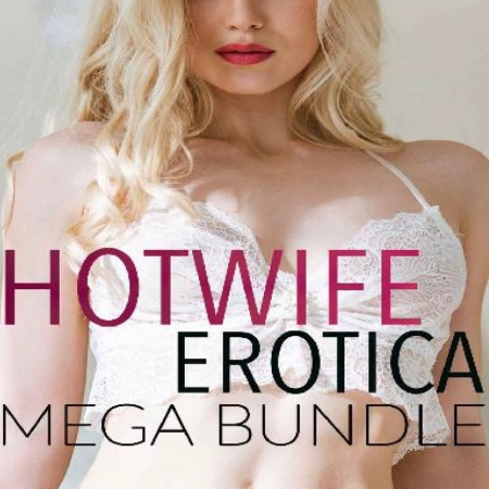 Hotwife Erotica Mega Bundle