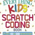 خرید کتاب The Everything Kids' Scratch Coding Book Learn to Code and Create Your Own Cool Games