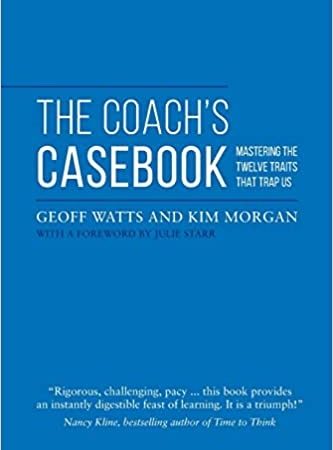 خرید کتاب The Coach's Casebook: Mastering The Twelve Traits That Trap Us (Geoff Watts' Agile Mastery Series)