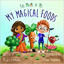 My Magical Foods - The Magic of Me Series - The Number 1 Personal Growth Series for Confident, Happy, and Healthy Children!
