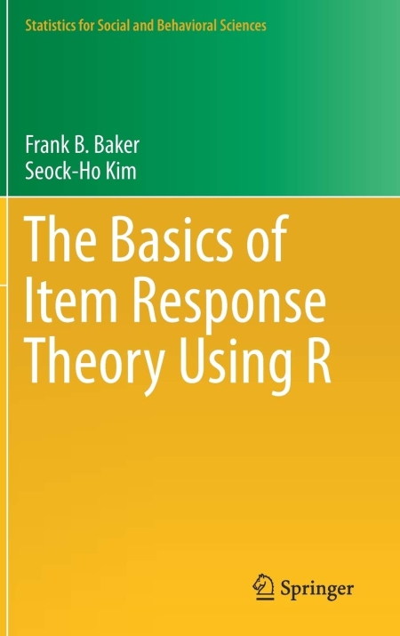 The Basics of Item Response Theory Using R (Statistics for Social and Behavioral Sciences) 1st ed. 2017 Edition