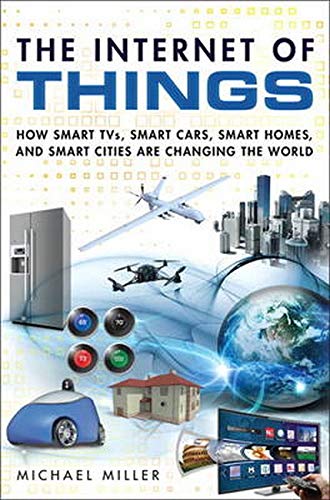 خرید کتاب The Internet of Things: How Smart TVs, Smart Cars, Smart Homes, and Smart Cities Are Changing the World First Edition
