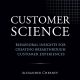 خرید کتاب Customer Science: Behavioral Insights for Creating Breakthrough Customer Experiences