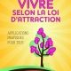 Vivre selon la loi d'attraction : Applications pratiques pour tous (French Edition)