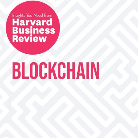 Blockchain: The Insights You Need from Harvard Business Review (HBR Insights)