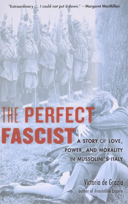 خرید کتاب The Perfect Fascist: A Story of Love, Power, and Morality in Mussolini’s Italy