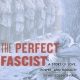 خرید کتاب The Perfect Fascist: A Story of Love, Power, and Morality in Mussolini’s Italy