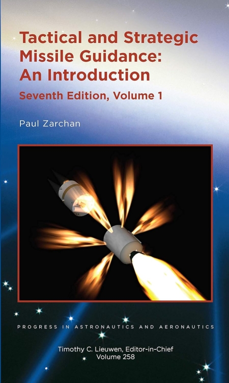 Tactical and Strategic Missile Guidance: An Introduction, Volume 1 Seventh Edition