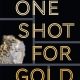 One Shot for Gold: Developing a Modern Mine in Northern California (Mining and Society Series)