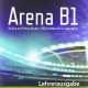 Arena B1: Lehrerausgabe: Training zur Prüfung Goethe-/ ÖSD Zertifikat B1 für Jugendliche