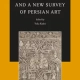 Arthur Upham Pope and A New Survey of Persian Art