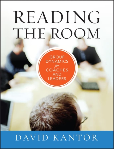 Reading the Room: Group Dynamics for Coaches and Leaders (The Jossey-Bass Business & Management Series Book 5) (English Edition) 1st Edition