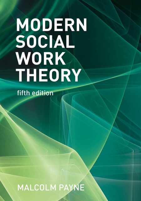 Modern Social Work Theory 5th ed. 2021 Edition