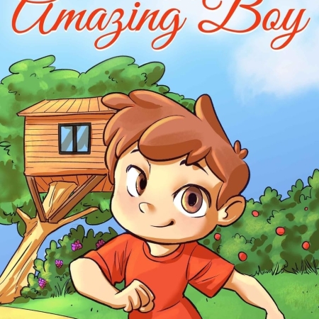 You are an Amazing Boy: A Collection of Inspiring Stories about Courage, Friendship, Inner Strength and Self-Confidence (Motivational Books for Children