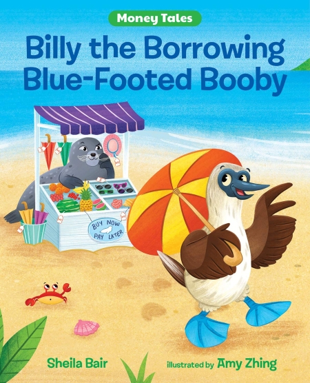 Billy the Borrowing Blue-Footed Booby (Money Tales)