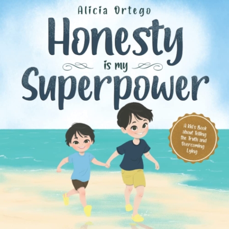 Honesty is my Superpower: A Kid’s Book about Telling the Truth and Overcoming Lying (My Superpower Books)